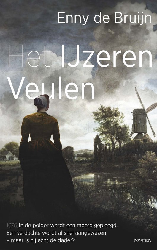 voorkant boek Het ijzeren veulen met een vrouw in 17e eeuwse kleding van de rug gezien en in de verte een molen